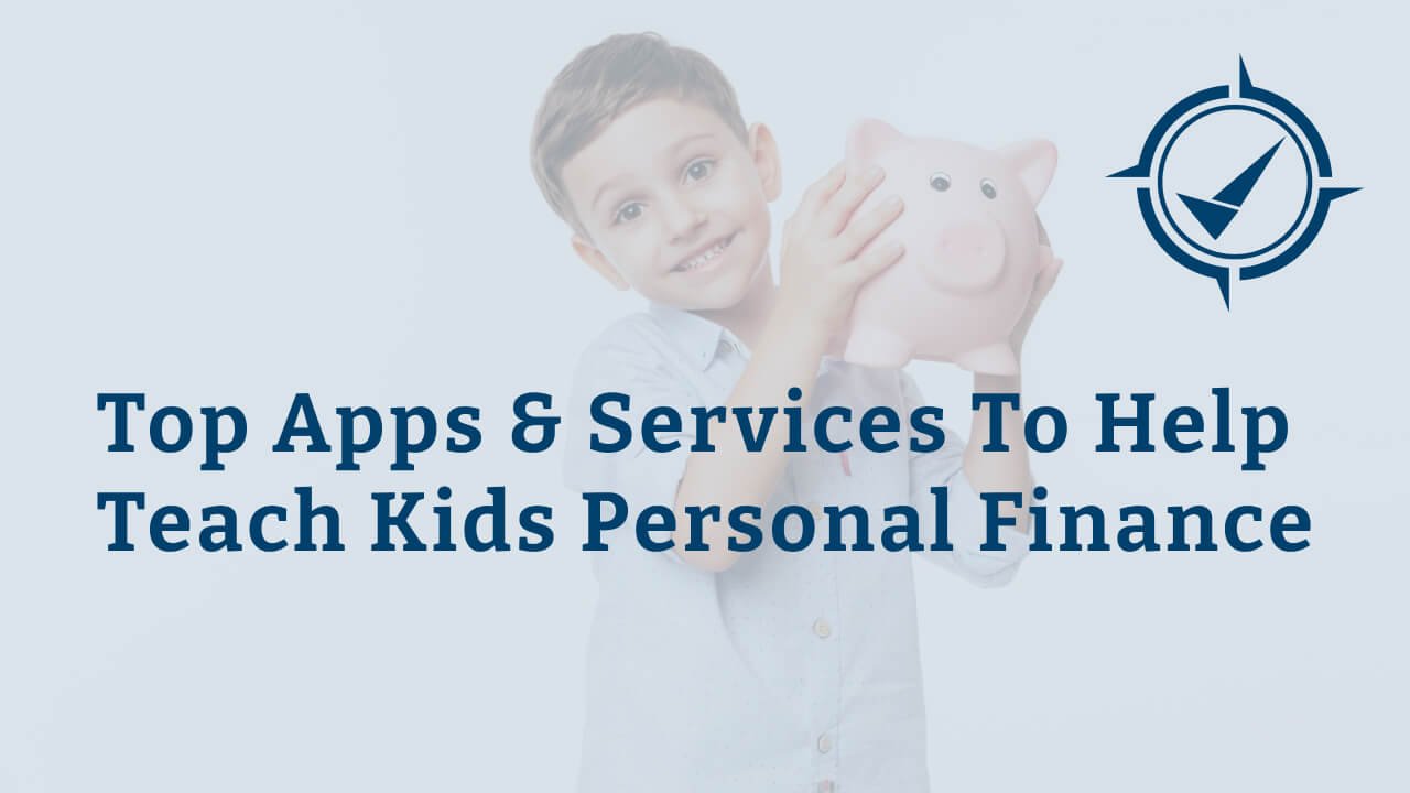 Find the best tools to teach your children personal finance today.